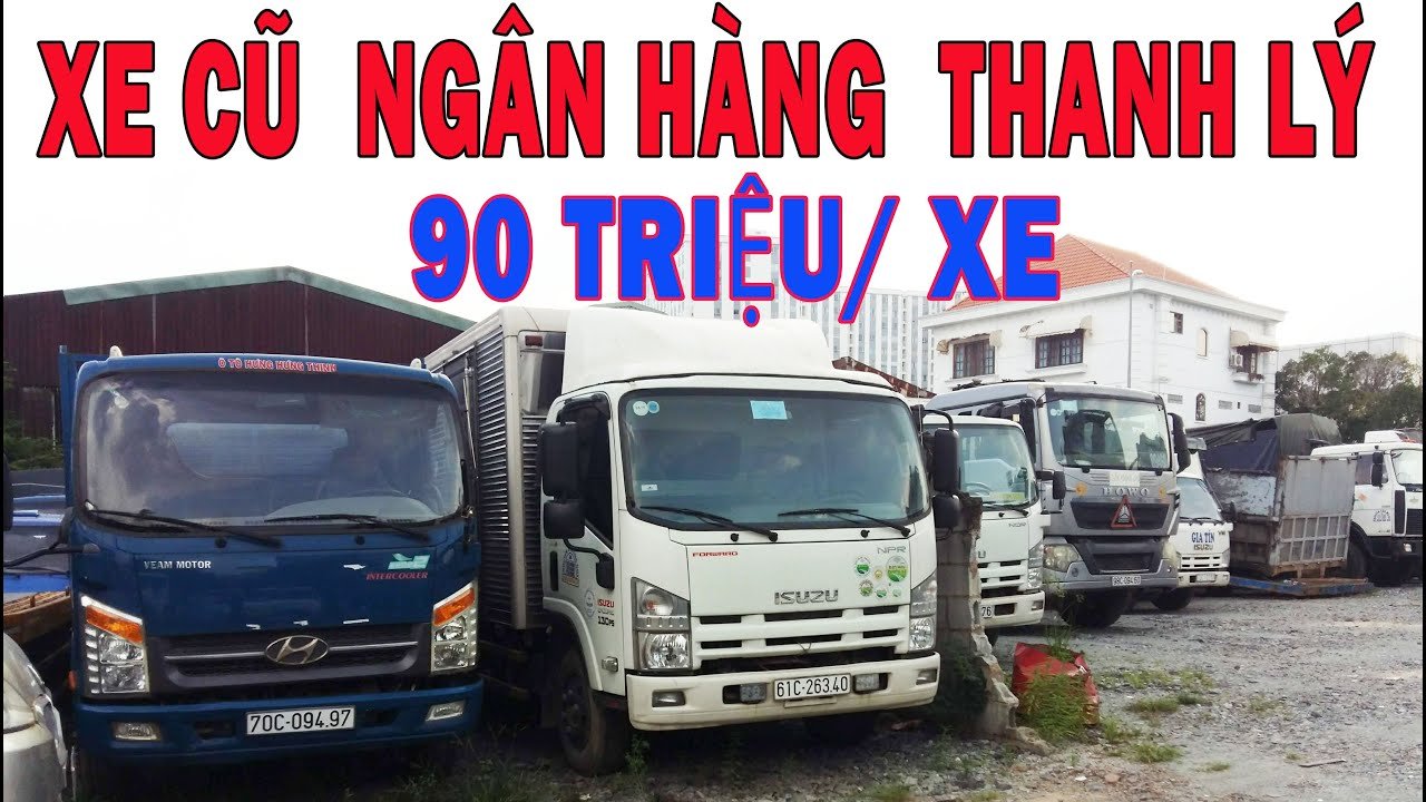 Tìm mua xe tải ngân hàng thanh lý giá tốt nhất ở đâu nhanh chóng