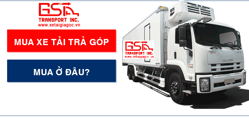 Top 3 chương trình mua xe tải trả góp 0% lãi suất tốt nhất tháng này