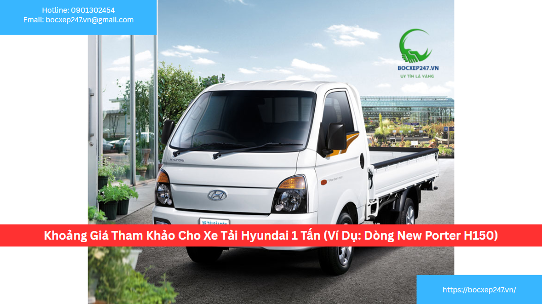 Chi phí xe tải Hyundai 1 tấn: Giá mua và chi phí vận hành